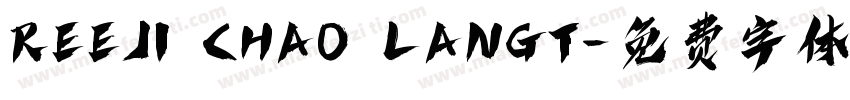 REEJI CHAO LANGT字体转换